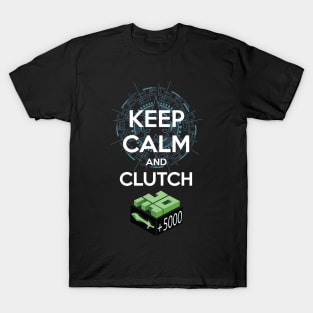 Keep Calm and Clutch Heal T-Shirt